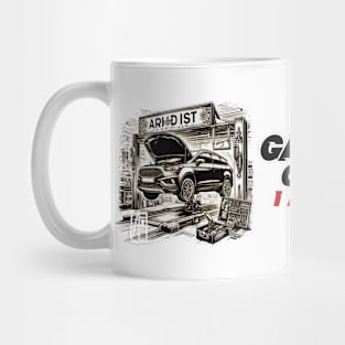 GARAGE CALLS... I must go! - CAR FAN - GARAGE FAN -6 Mug